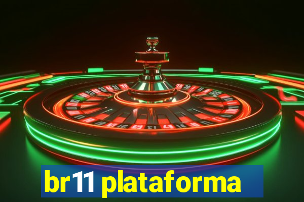 br11 plataforma